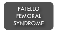 PATELLO
FEMORAL SYNDROME